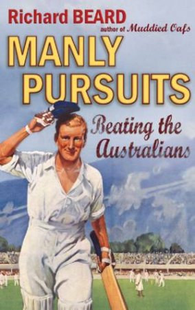 Manly Pursuits by Richard Beard