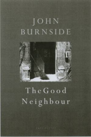 Good Neighbour by John Burnside