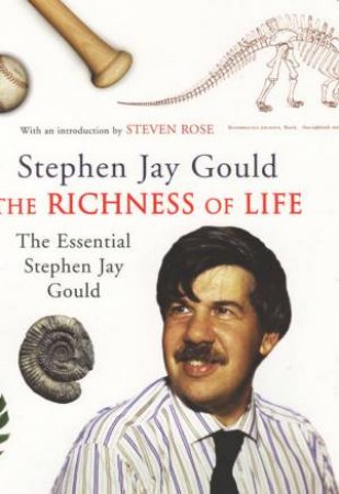 The Richness Of Life by Stephen J Gould