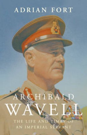 Archibald Wavell by Adrian Fort