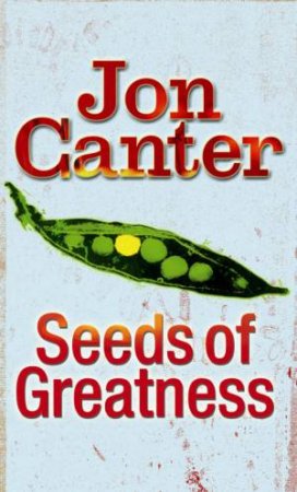 Seeds Of Greatness by Jon Canter