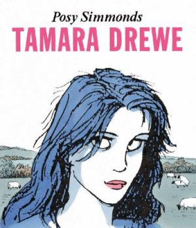 Tamara Drewe by Posy Simmonds