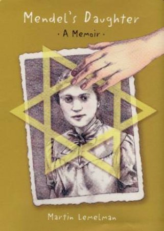 Mendel's Daughter by Martin Lemelman
