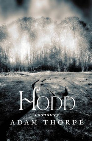 Hodd by Adam Thorpe