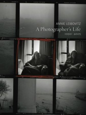 A Photographer's Life by Annie Leibovitz
