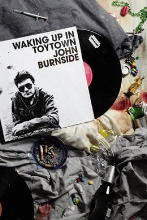 Waking Up In Toytown by John Burnside