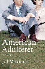 American Adulterer A Novel