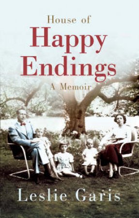 The House Of Happy Endings by Leslie Garis