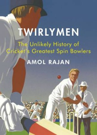 Twirlymen by Amol Rajan