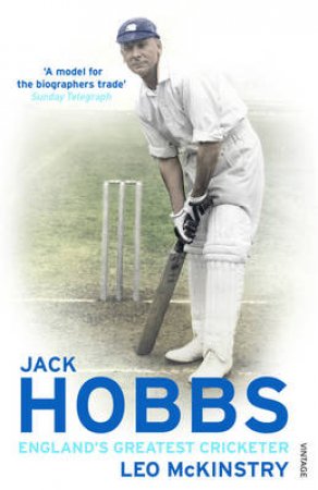 Jack Hobbs by Leo Mckinstry