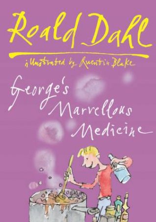 George's Marvellous Medicine by Roald Dahl