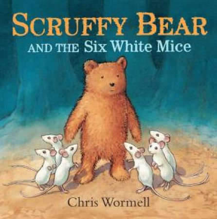 Scruffy Bear and the Six White Mice by Chris Wormell