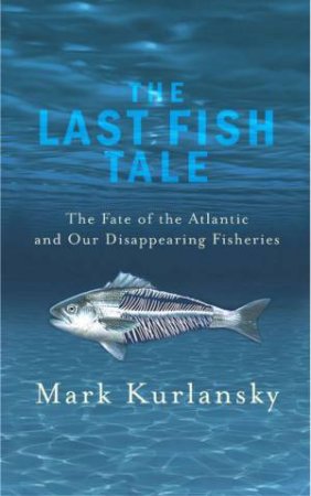 Last Fish Tale by Mark Kurlansky