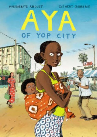 Aya of Yop City by Abouet & Oubrerie
