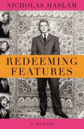 Redeeming Features: A Memoir by Nicky Haslam