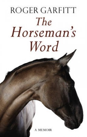 The Horseman's Word by Roger Garfitt