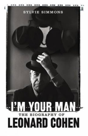 I'm Your Man by Sylvie Simmons