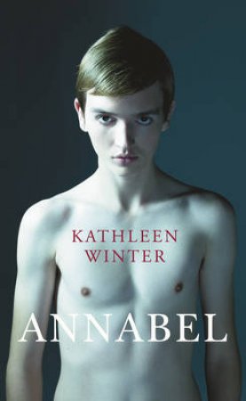 Annabel by Kathleen Winter