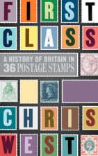 First Class A History of Britain in 36 Postage Stamps