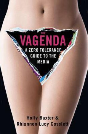 The Vagenda by Rhiannon Lucy Cosslett, Holly Baxter