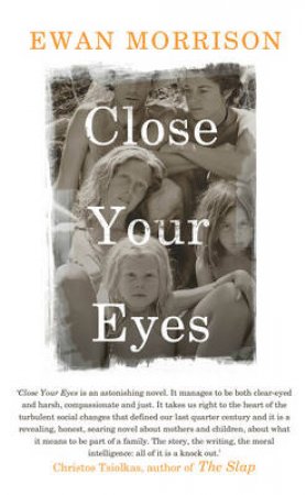Close Your Eyes by Ewan Morrison