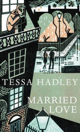 Married Love by Tessa Hadley