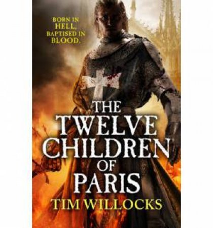 The Twelve Children of Paris by Tim Willocks