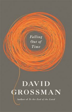 Falling Out of Time by David Grossman