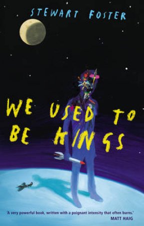 We Used to be Kings by Stewart Foster