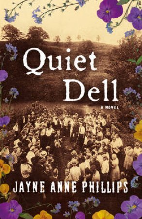 Quiet Dell by Jayne Anne Phillips