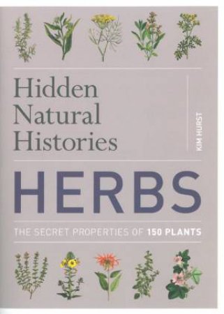 Hidden Natural Histories  Herbs by Kim HURST