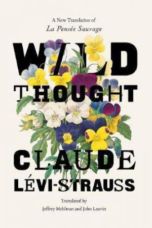 Wild Thought by Claude Levi-Strauss & Jeffrey Mehlman & John Leavitt