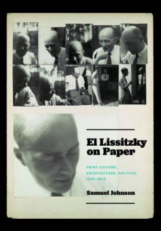 El Lissitzky on Paper by Samuel Johnson