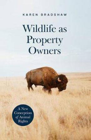 Wildlife As Property Owners by Karen Bradshaw