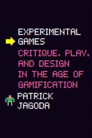 Experimental Games by Patrick Jagoda