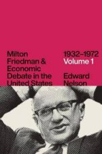 Milton Friedman And Economic Debate In The United States 19321972