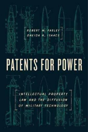 Patents For Power by Robert M. Farley & Davida H. Isaacs