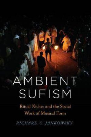 Ambient Sufism by Richard C. Jankowsky