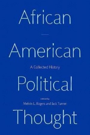 African American Political Thought by Melvin L. Rogers & Jack Turner