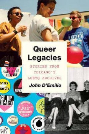 Queer Legacies by John D'Emilio