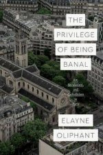 The Privilege Of Being Banal