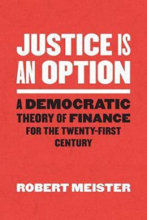 Justice Is An Option by Robert Meister