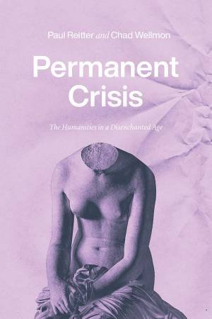 Permanent Crisis by Paul Reitter & Chad Wellmon