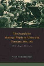 The Search For Medieval Music In Africa And Germany 18911961