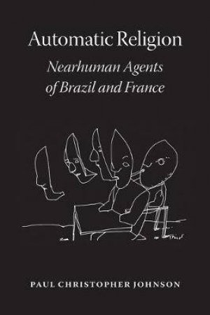 Automatic Religion by Paul Christopher Johnson