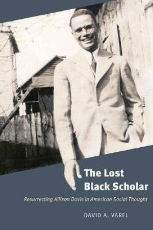 The Lost Black Scholar by David A. Varel