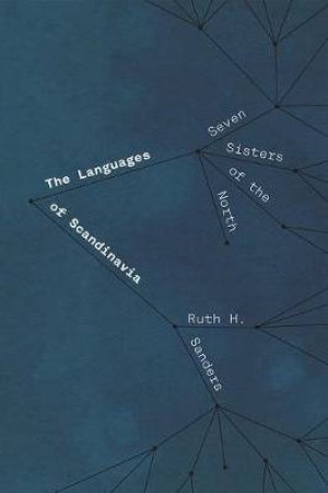 The Languages Of Scandinavia by Ruth H. Sanders