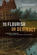 To Flourish Or Destruct