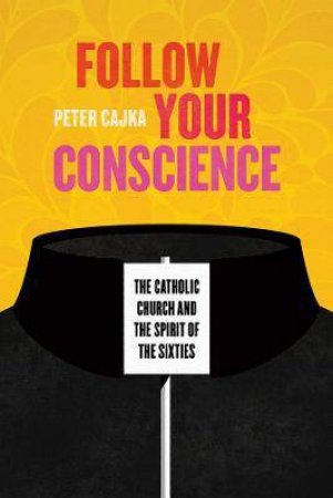 Follow Your Conscience by Peter Cajka
