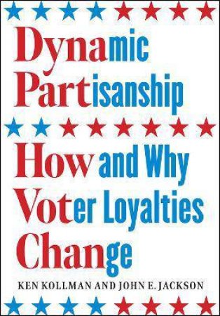 Dynamic Partisanship by Ken Kollman & John E. Jackson